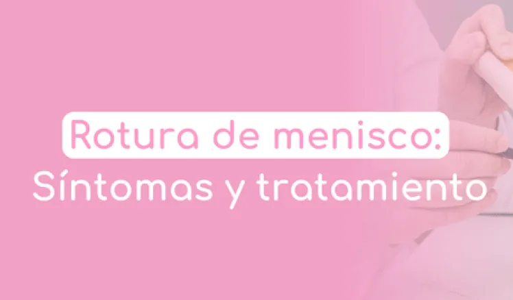 rotura menisco