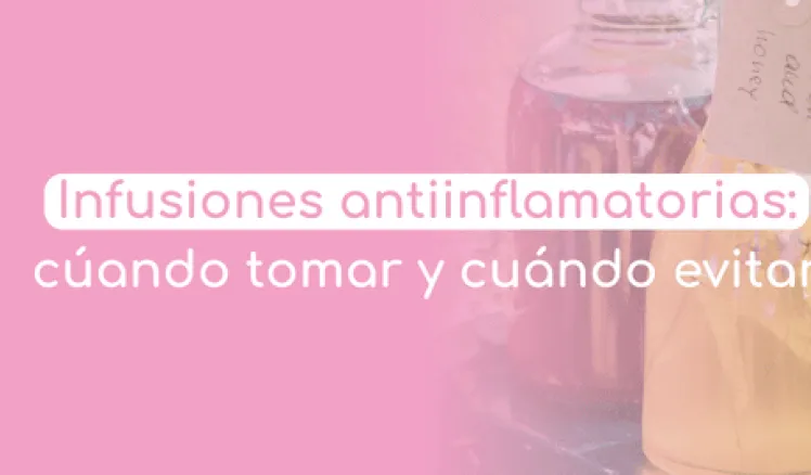cuando tomar infusiones antiinflamatorias 