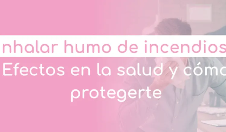 inhalar humo de incendios